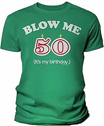 50th Birthday Gift Shirt - Blow Me It's My Birthday