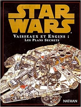 Star Wars Vaisseaux Et Engins Les Plans Secrets Amazon Fr Chasemore Richard Jenssen Hans Reynolds David West Clement Alain Livres