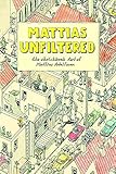 Mattias Unfiltered: The Sketchbook Art of Mattias Adolfsson Mattias Unfiltered: The Sketchbook Art of Mattias Adolfsson