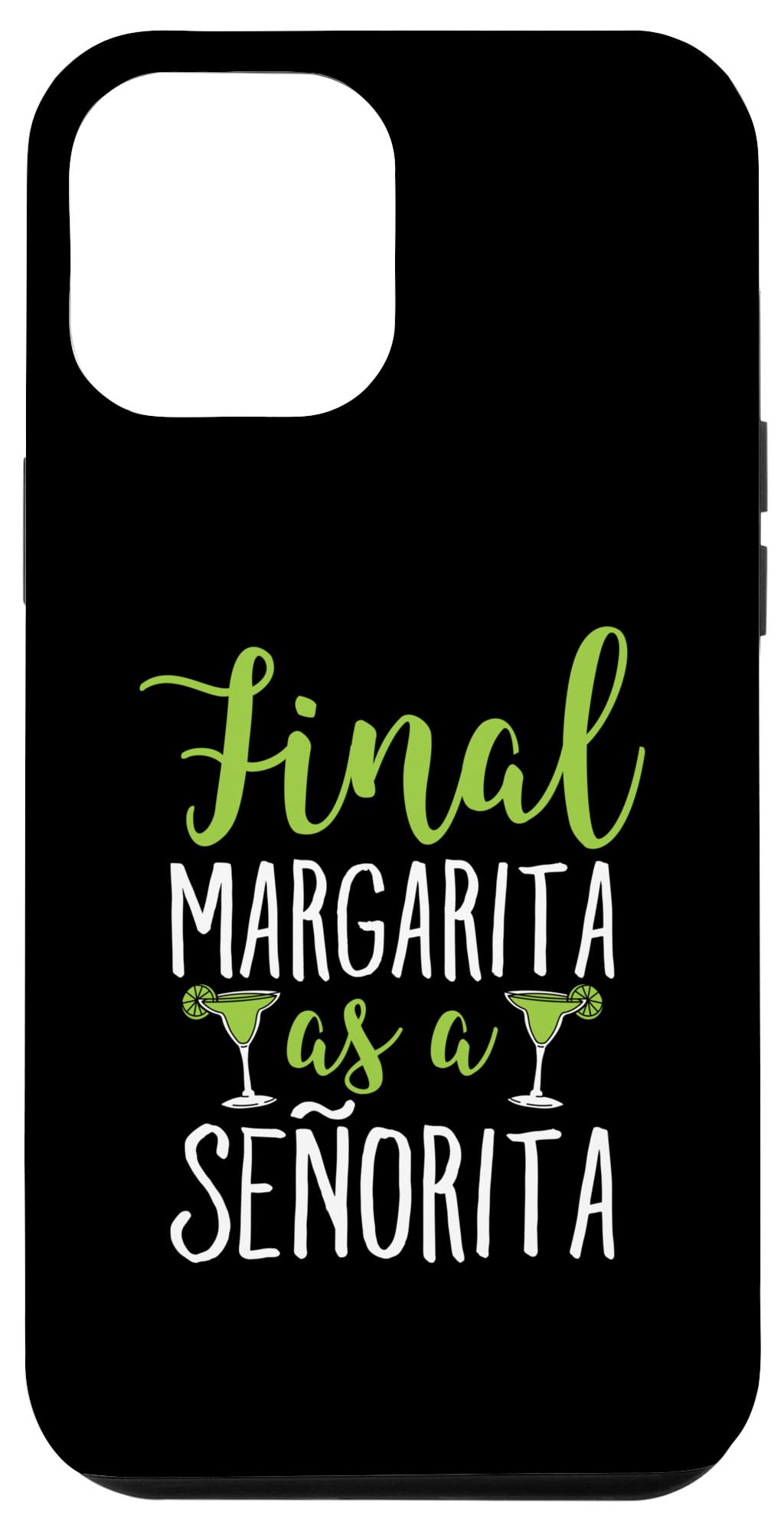 iPhone 12 Pro Max Final Margarita as a Señorita Tee Case