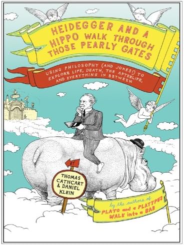Heidegger and a Hippo Walk Through Those Pearly Gates: Using Philosophy (And Jokes!) to Explore Life, Death, the Afterlife, and Everything in Between (Thorndike Core) Hardcover – Large Print, May 5, 2010