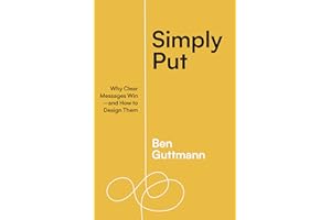 Simply Put: Why Clear Messages Win—and How to Design Them