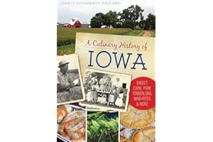 A Culinary History of Iowa: Sweet Corn, Pork Tenderloins, Maid-Rites & More (American Palate)
