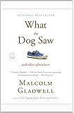 What the Dog Saw: And Other Adventures