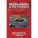 Skinwalkers at the Pentagon: An Insiders' Account of the Secret Government UFO Program