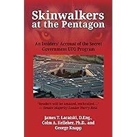Skinwalkers at the Pentagon: An Insiders' Account of the Secret Government UFO Program