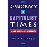 Democracy in Capitalist Times: Ideals, Limits, and Struggles