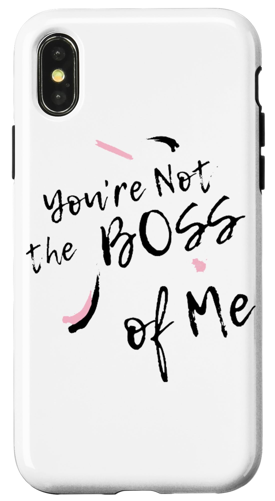 iPhone X/XS You're Not the Boss of Me Funny Cute Sassy Ladies Gift Case