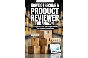 How Do I Become A Product Reviewer For Amazon: A Beginner’s Guide to Building Credibility and Attracting Product Offer