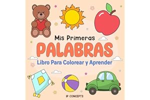 MIS PRIMERAS PALABRAS LIBRO PARA COLOREAR Y APRENDER: practicar Vocabulario Básico y Desarollo Motriz, Divertido para niños, 3-7 años, Imágenes ... y mas, 8.5 x 8.5, Favorito de los Padres