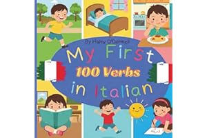 My First 100 Verbs in Italian: 100 Nice Pictures of Daily Actions with Italian & English Words – Italian Reading Practice, Te