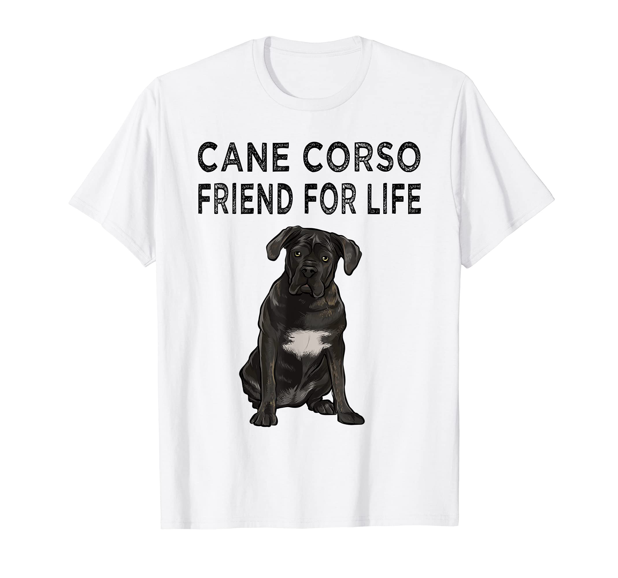 Cane Corso Friend For Life Dog Lover Friendship T-Shirt