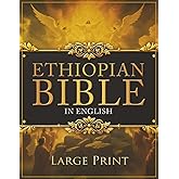 ETHIOPIAN BIBLE in English LARGE PRINT: The Definitive Collection of all the Rejected Apocrypha Scriptures. Includes Jubilees, Enoch, Audio, Bel and the Dragon, I-II-III Meqabyan, and much More