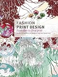 Fashion Print Design: From Idea to Final Print by 