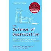 The Science of Superstition: How the Developing Brain Creates Supernatural Beliefs