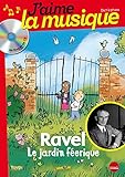 Le jardin féerique de Maurice Ravel (1CD audio) by