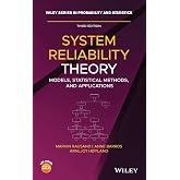 System Reliability Theory: Models, Statistical Methods, and Applications, Third Edition (Wiley Series in Probability and Statistics)