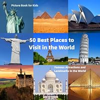 100 Landmarks of the World: A Journey to the Most Fascinating