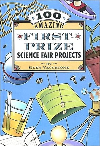100 Amazing First Prize Science Fair Projects Glen - 