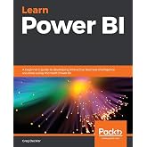 Learn Power BI: A beginner's guide to developing interactive business intelligence solutions using Microsoft Power BI