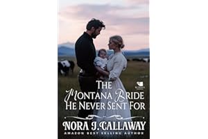 The Montana Bride He Never Sent For: A Western Historical Romance Book