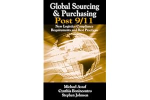 Global Sourcing & Purchasing Post 9/11: New Logistics Compliance Requirements and Best Practices