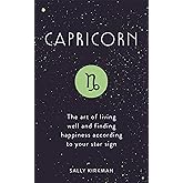 Capricorn: The Art of Living Well and Finding Happiness According to Your Star Sign