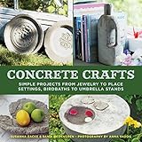 Concrete Crafts: Simple Projects from Jewelry to