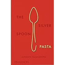 The Silver Spoon Pasta: Authentic Italian Recipes: The Silver