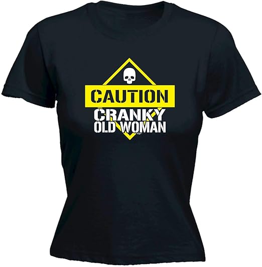 Funny Novelty Tee Caution Cranky Old Woman Womens Fitted Cotton T