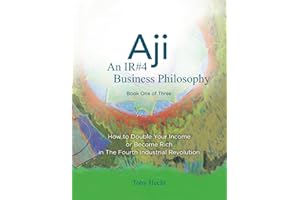 Aji: An IR#4 Business Philosophy (Book One)