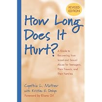 How Long Does It Hurt?: A Guide to Recovering from Incest and ...