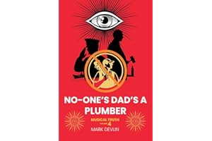 No-One's Dad's A Plumber: Musical Truth 4