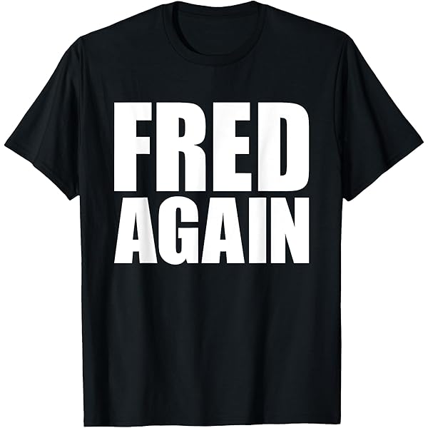 Amazon.com: Fred Again T-Shirt : Clothing, Shoes & Jewelry