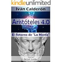 Aristóteles 4.0: El Retorno de "La Mente" (Brief Look) (Spanish Edition) book cover
