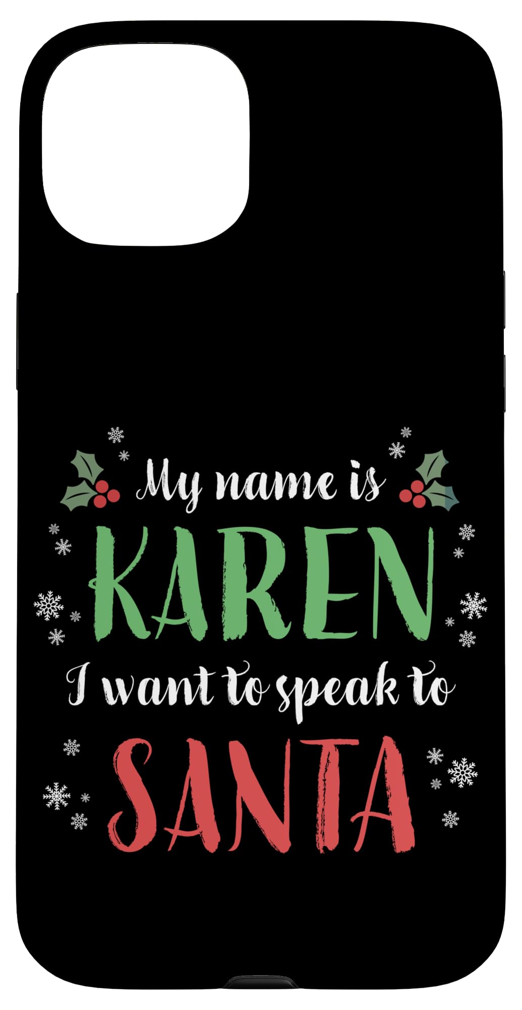 iPhone 15 Plus My Name Is Karen I Want To Speak To Santa Funny Christmas 2 Case