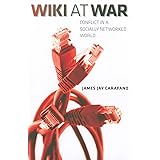 Wiki at War: Conflict in a Socially Networked World