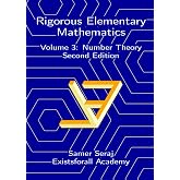 Volume 3: Number Theory (Rigorous Elementary Mathematics, Second Edition)