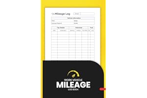 Work Vehicle Mileage Log Book: Track mileage, fuel costs, and auto expenses for tax deduction and accurate business records