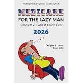 Medicare for the Lazy Man 2026: Simplest &amp; Easiest Guide Ever!