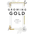 Amazon.com: Growing Gold: 9781793266774: Kai, Syrah: Books