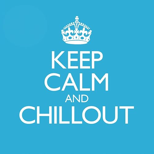 #30 — Keep Calm And Chillout
