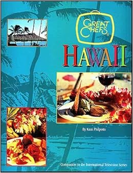 Great Chefs of Hawaii: Cookbook Great Chefs of Hawaii: Cookbook