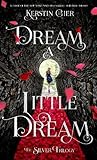 Dream a Little Dream: The Silver Trilogy