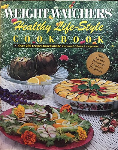 Weight Watchers Healthy Life-Style Cookbook: Over 250 Recipes Based on the Personal Choice Program ( by 