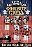 The all-American Cowboy Grill: Sizzlin Recipes From The Worlds Greatest Cowboys