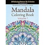 Mandala Coloring Book: 50 Relaxing Patterns By 13 Artists, Mindfulness Coloring For Adults Volume 1 (Stress Relieving Adult Coloring Books)