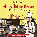 Henry pot-de-beurre à l'école des sauciers by