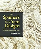 The Spinner's Book of Yarn Designs: Techniques for Creating 80 Yarns by Sarah Anderson, Judith MacKenzie