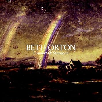 Beth Orton Comfort Of Strangers With Bonus Disc Amazon Com Music